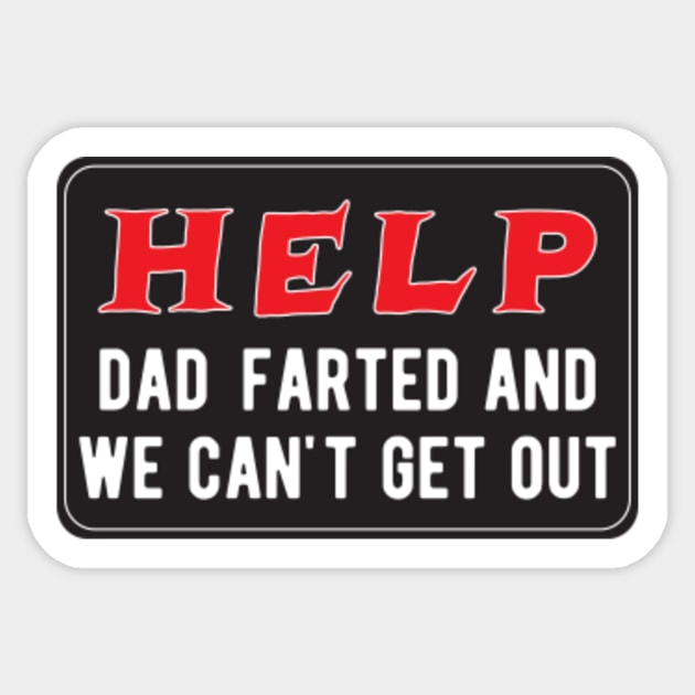 Funny Bumper Sticker Dad Farted Funny Bumper Sticker Sticker Teepublic 